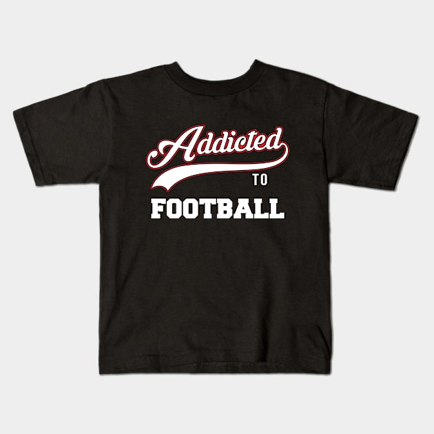 Varsity Addicted To Football Kids T-Shirt by Rebus28